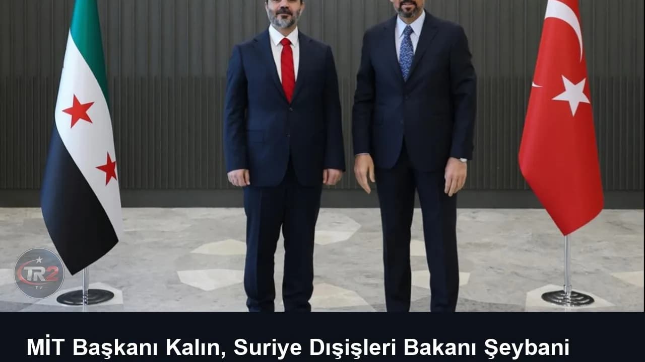 MİT Başkanı Kalın, Suriye Dışişleri Bakanı Şeybani ile görüştü