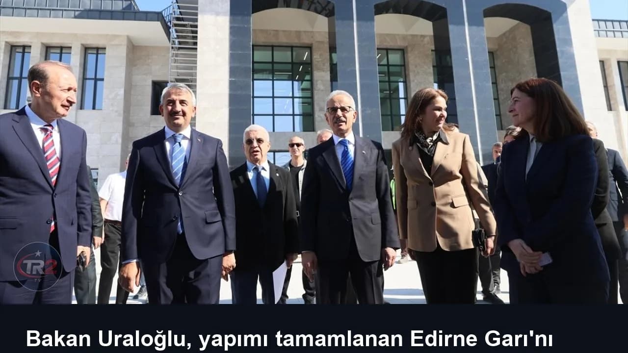 Bakan Uraloğlu, yapımı tamamlanan Edirne Garı'nı inceledi