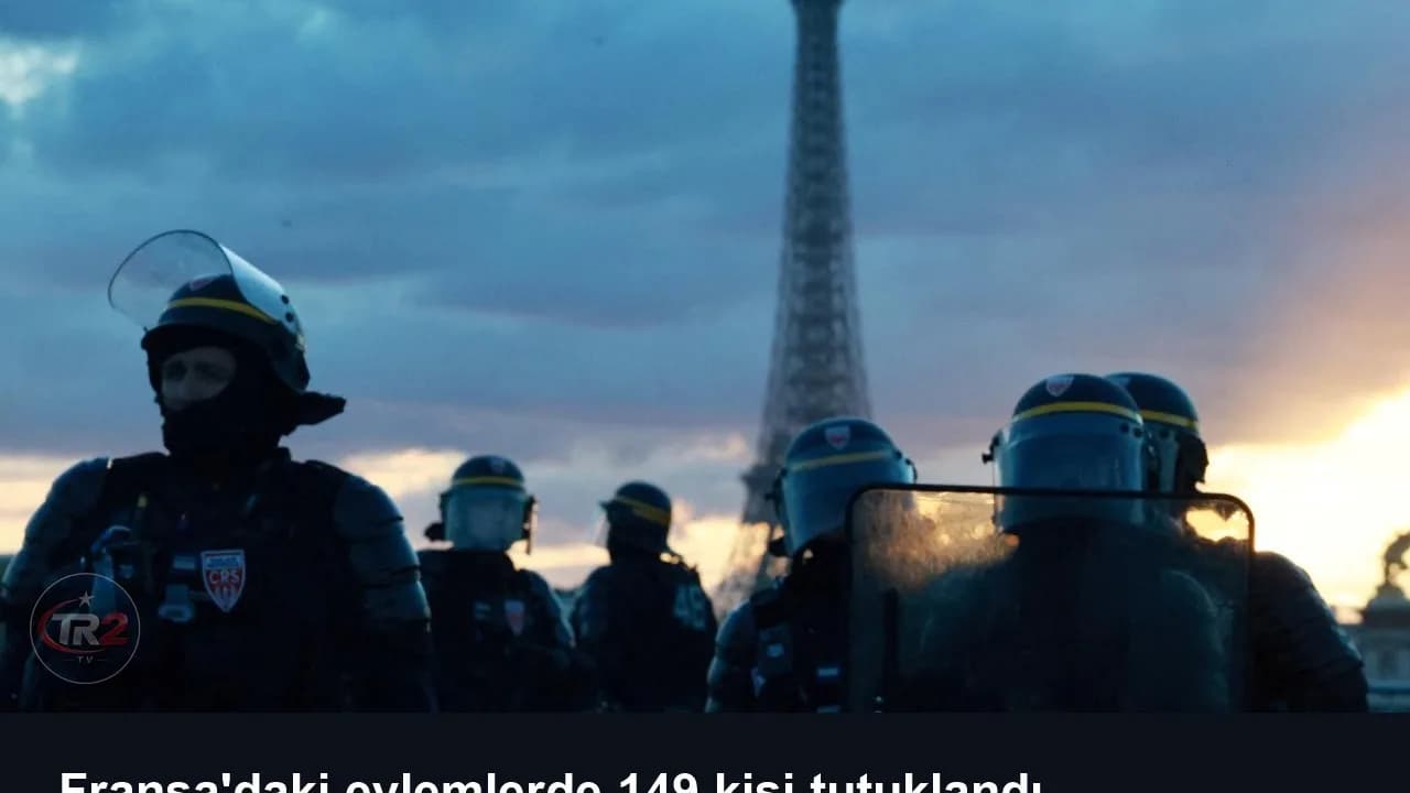 Fransa'daki eylemlerde 149 kişi tutuklandı