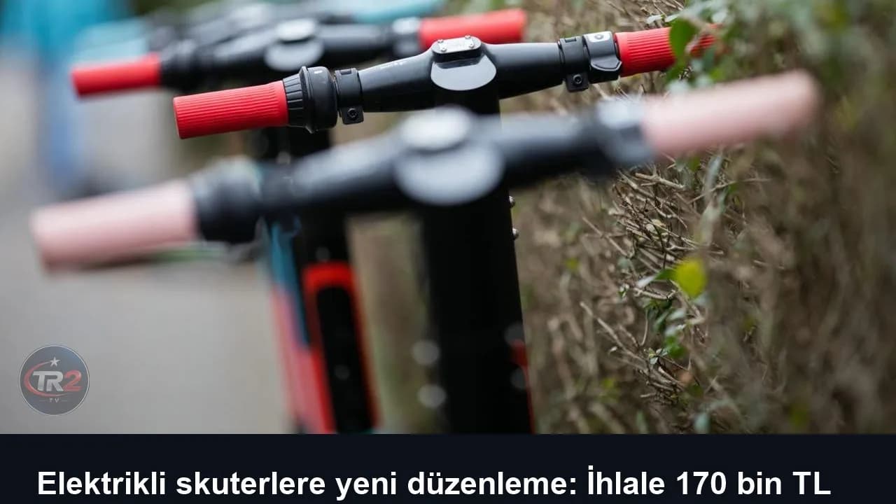 Elektrikli skuterlere yeni düzenleme: İhlale 170 bin TL ceza