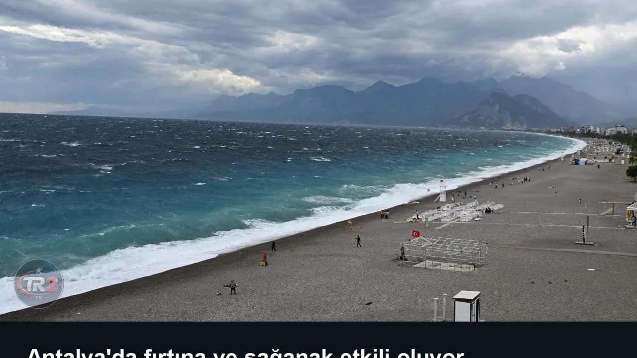 Antalya'da fırtına ve sağanak etkili oluyor