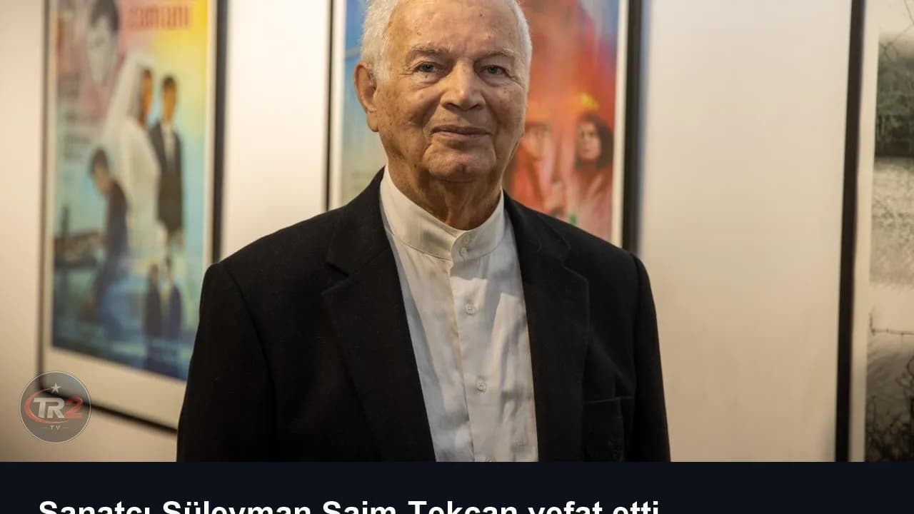 Sanatçı Süleyman Saim Tekcan vefat etti