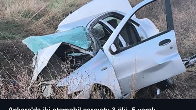 Ankara'da iki otomobil çarpıştı: 3 ölü, 5 yaralı