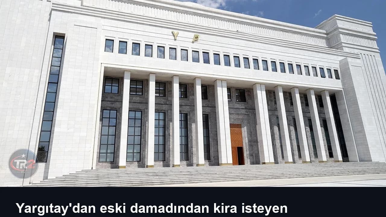 Yargıtay'dan eski damadından kira isteyen kayınbabaya ret