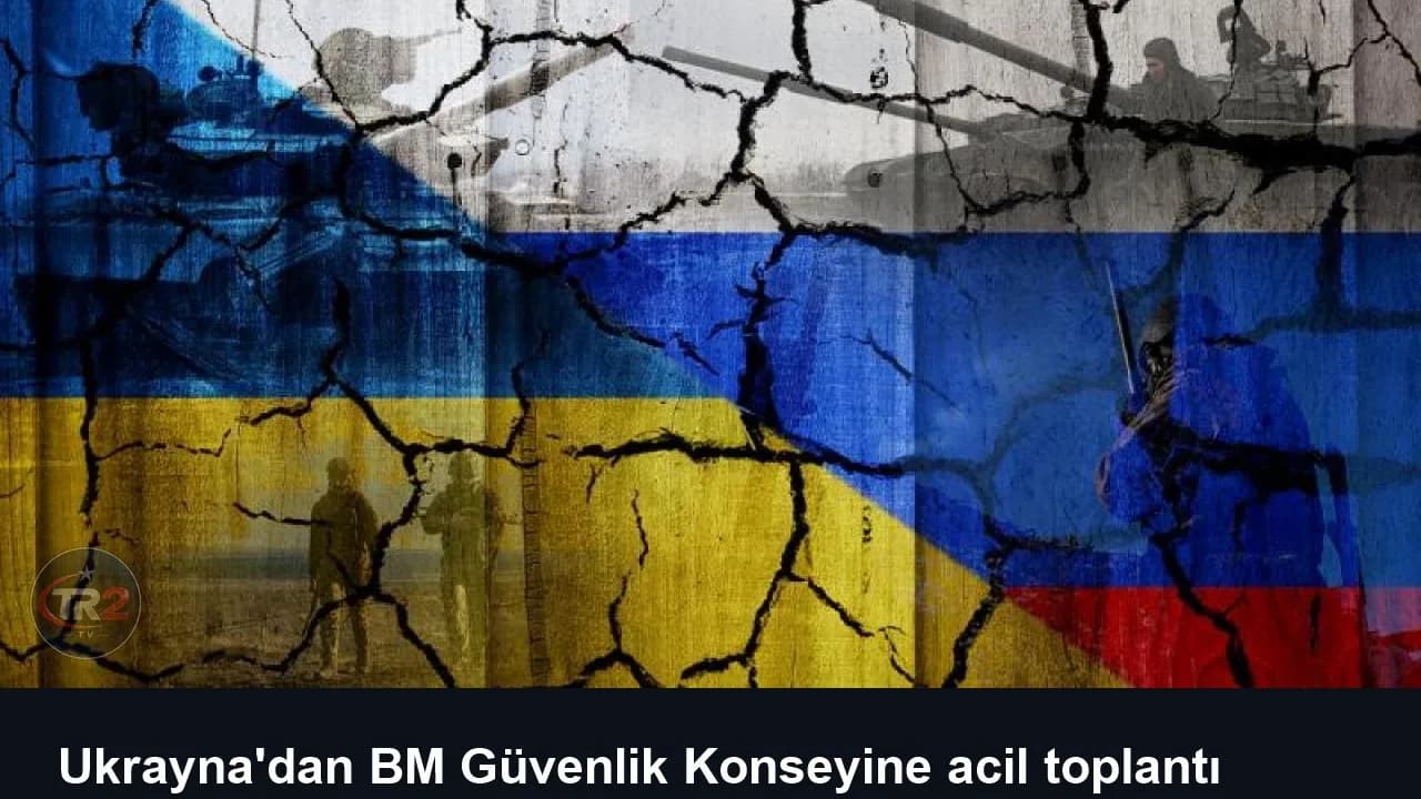 Ukrayna'dan BM Güvenlik Konseyine acil toplantı çağrısı