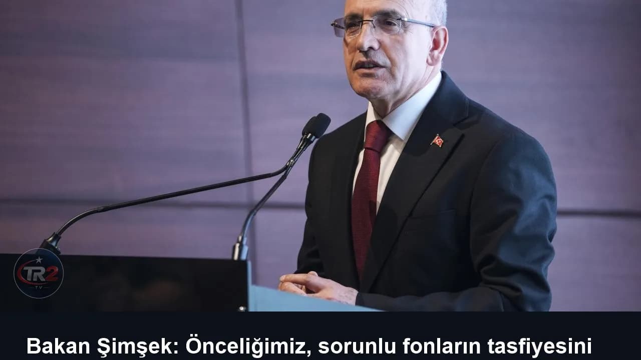 Bakan Şimşek: Önceliğimiz, sorunlu fonların tasfiyesini tamamlamak ve yatırımcıların haklarını korumak