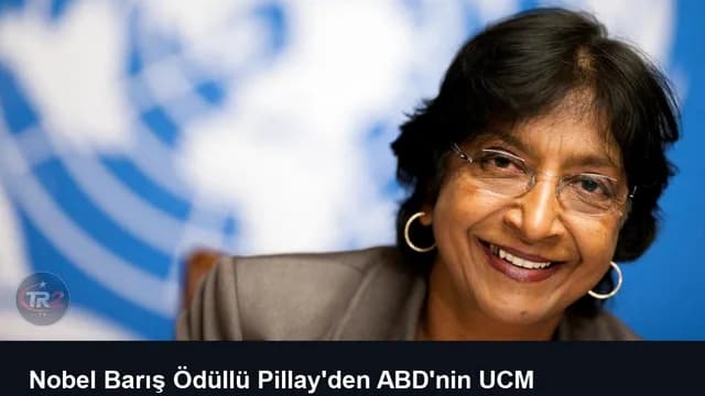 Nobel Barış Ödüllü Pillay'den ABD'nin UCM yaptırımlarına tepki