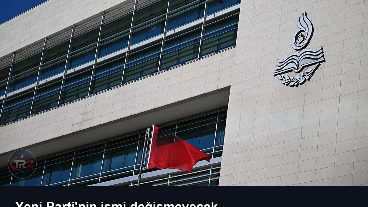 Yeni Parti'nin ismi değişmeyecek