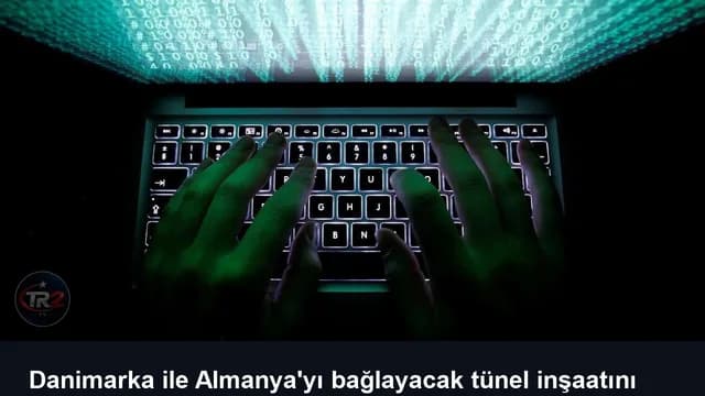 Danimarka ile Almanya'yı bağlayacak tünel inşaatını etkileyen siber saldırı düzenlendi