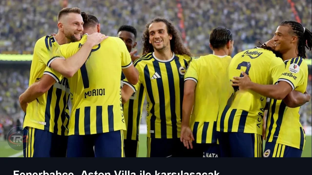 Fenerbahçe, Aston Villa ile karşılaşacak