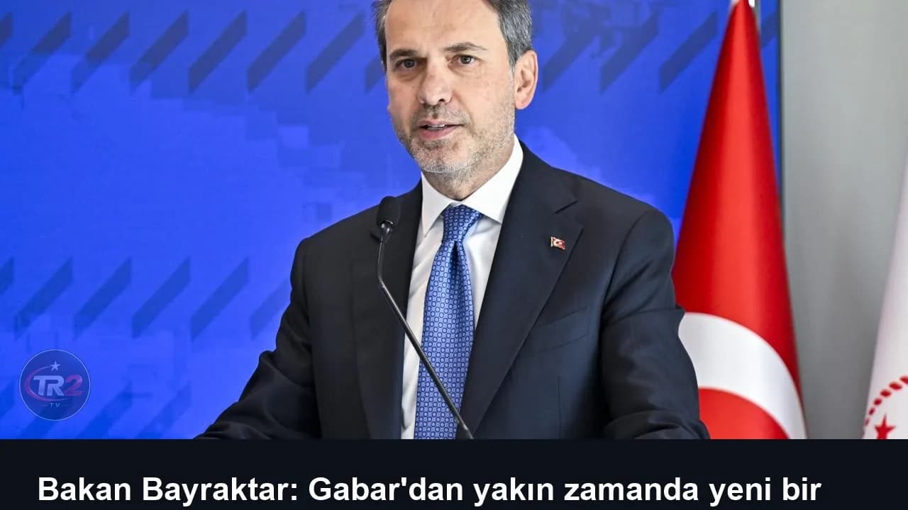 Bakan Bayraktar: Gabar'dan yakın zamanda yeni bir müjde verebiliriz
