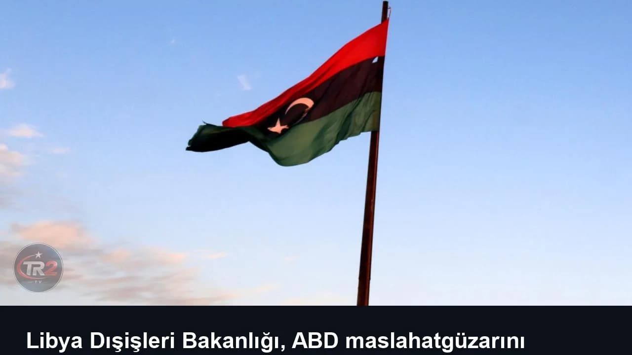 Libya Dışişleri Bakanlığı, ABD maslahatgüzarını bakanlığa çağırdı