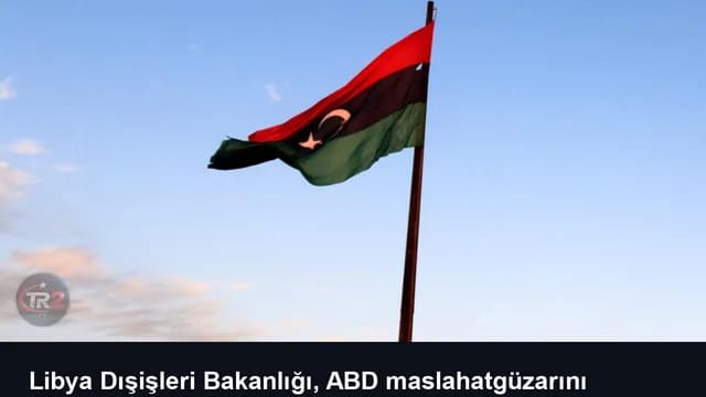 Libya Dışişleri Bakanlığı, ABD maslahatgüzarını bakanlığa çağırdı
