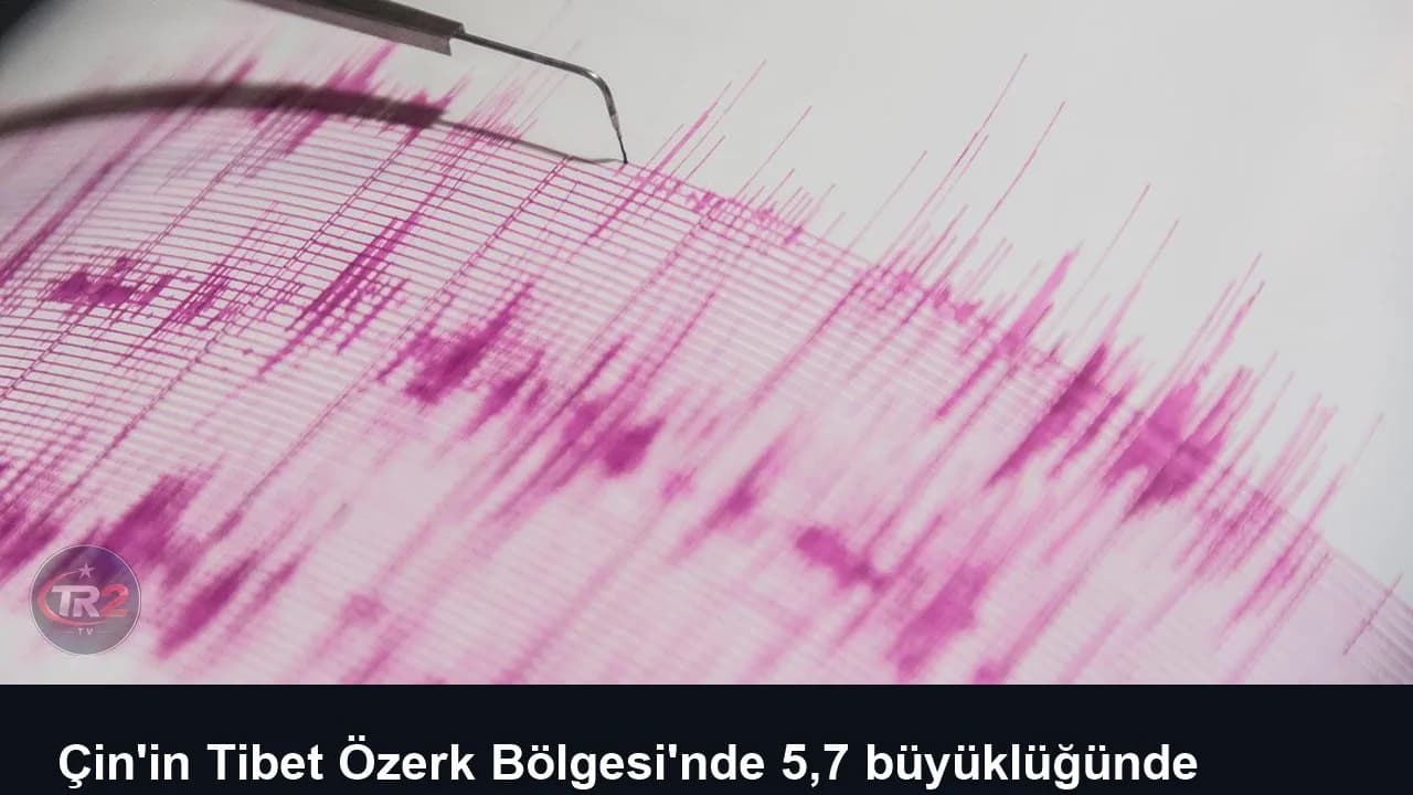Çin'in Tibet Özerk Bölgesi'nde 5,7 büyüklüğünde deprem