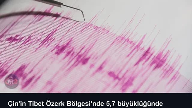 Çin'in Tibet Özerk Bölgesi'nde 5,7 büyüklüğünde deprem