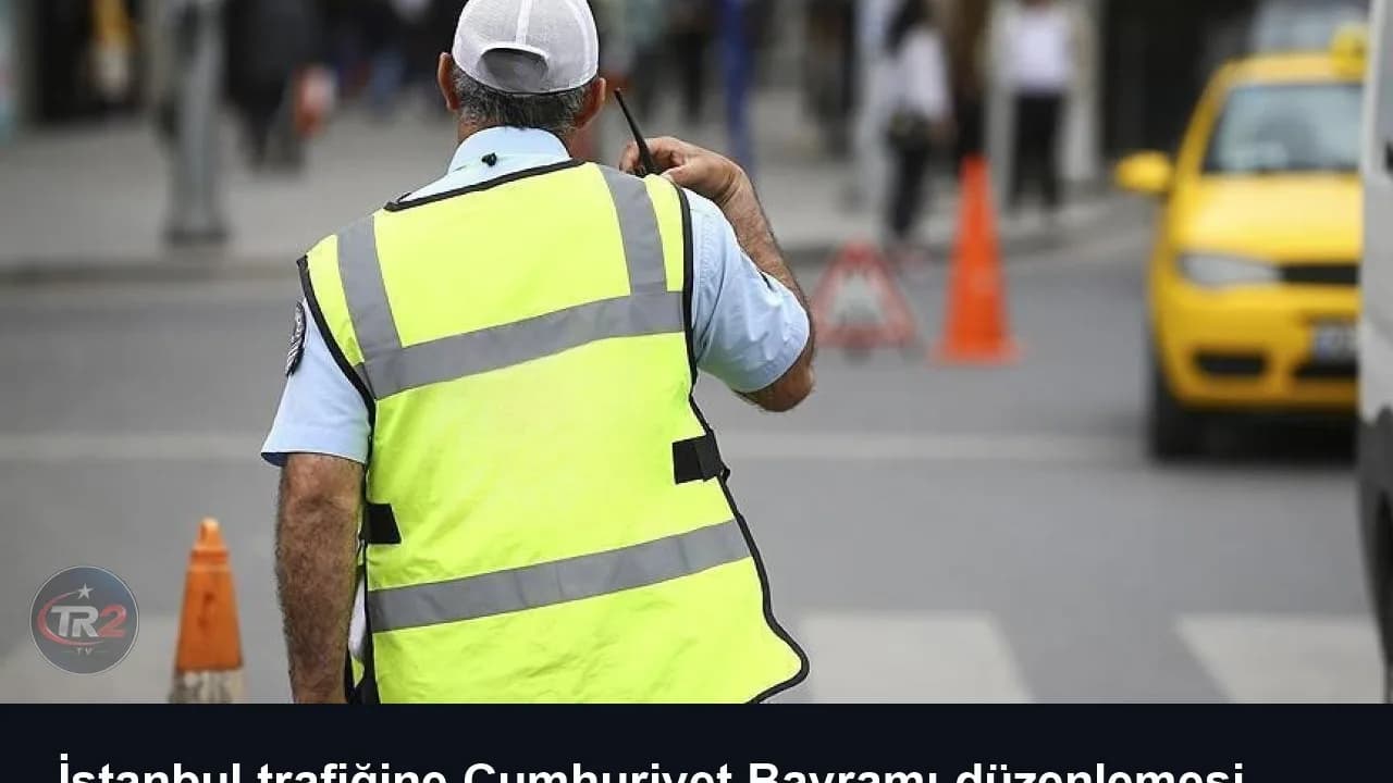 İstanbul trafiğine Cumhuriyet Bayramı düzenlemesi