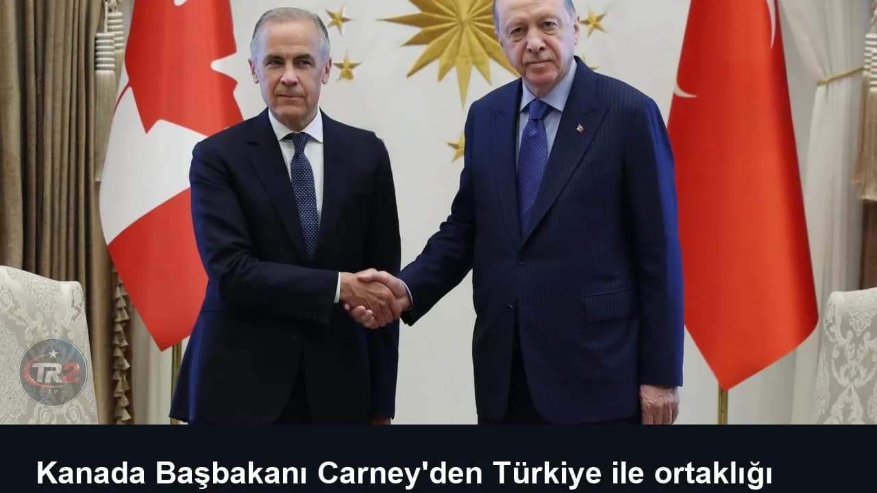 Kanada Başbakanı Carney'den Türkiye ile ortaklığı bir üst seviyeye taşıma vurgusu
