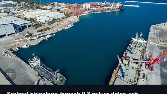 Serbest bölgelerin ihracatı 9,8 milyar doları aştı