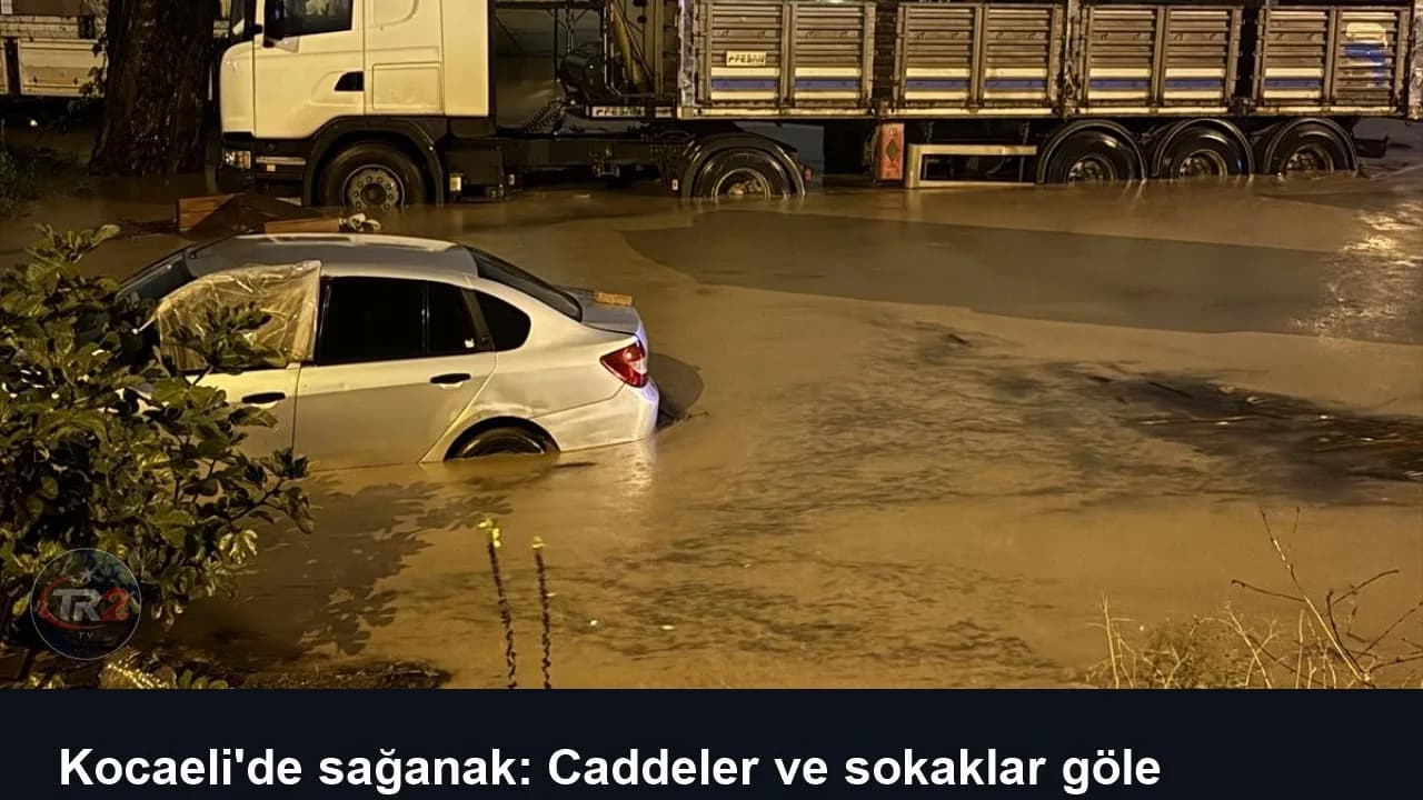 Kocaeli'de sağanak: Caddeler ve sokaklar göle döndü