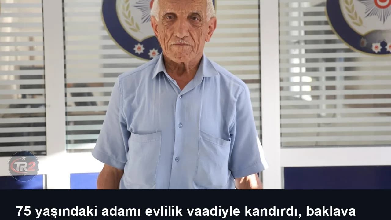 75 yaşındaki adamı evlilik vaadiyle kandırdı, baklava alırken kaçtı