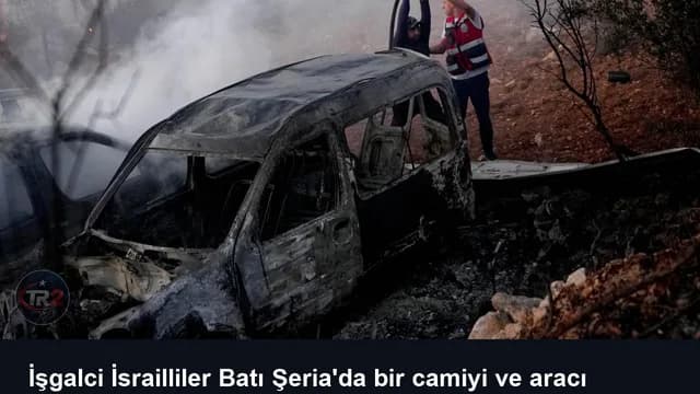 İşgalci İsrailliler Batı Şeria'da bir camiyi ve aracı ateşe verdi