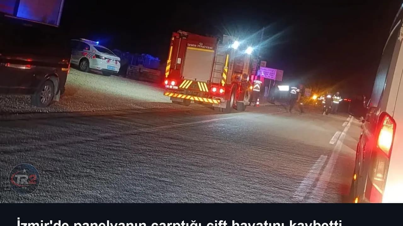 İzmir'de panelvanın çarptığı çift hayatını kaybetti