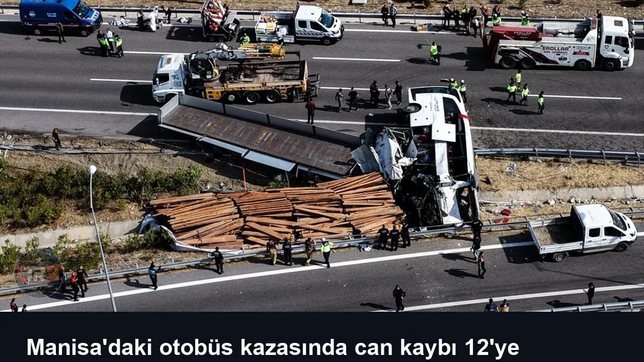 Manisa'daki otobüs kazasında can kaybı 12'ye yükseldi