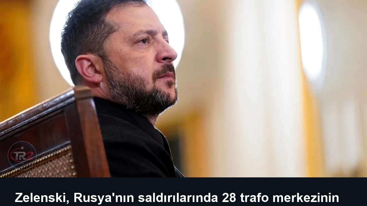 Zelenski, Rusya'nın saldırılarında 28 trafo merkezinin hasar gördüğünü belirtti