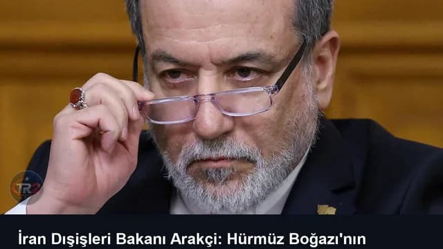 İran Dışişleri Bakanı Arakçi: Hürmüz Boğazı'nın yönetimi eskisi gibi olmayacak