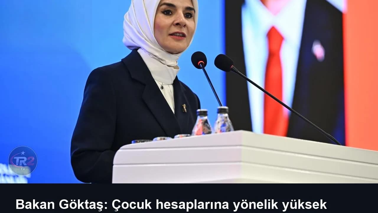 Bakan Göktaş: Çocuk hesaplarına yönelik yüksek gizlilik ayarları getiriyoruz