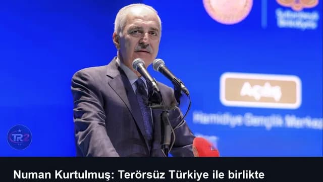 Numan Kurtulmuş: Terörsüz Türkiye ile birlikte terörsüz bir bölgenin kurulduğunu göreceğiz