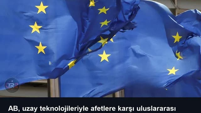 AB, uzay teknolojileriyle afetlere karşı uluslararası işbirliğini güçlendirmeyi hedefliyor