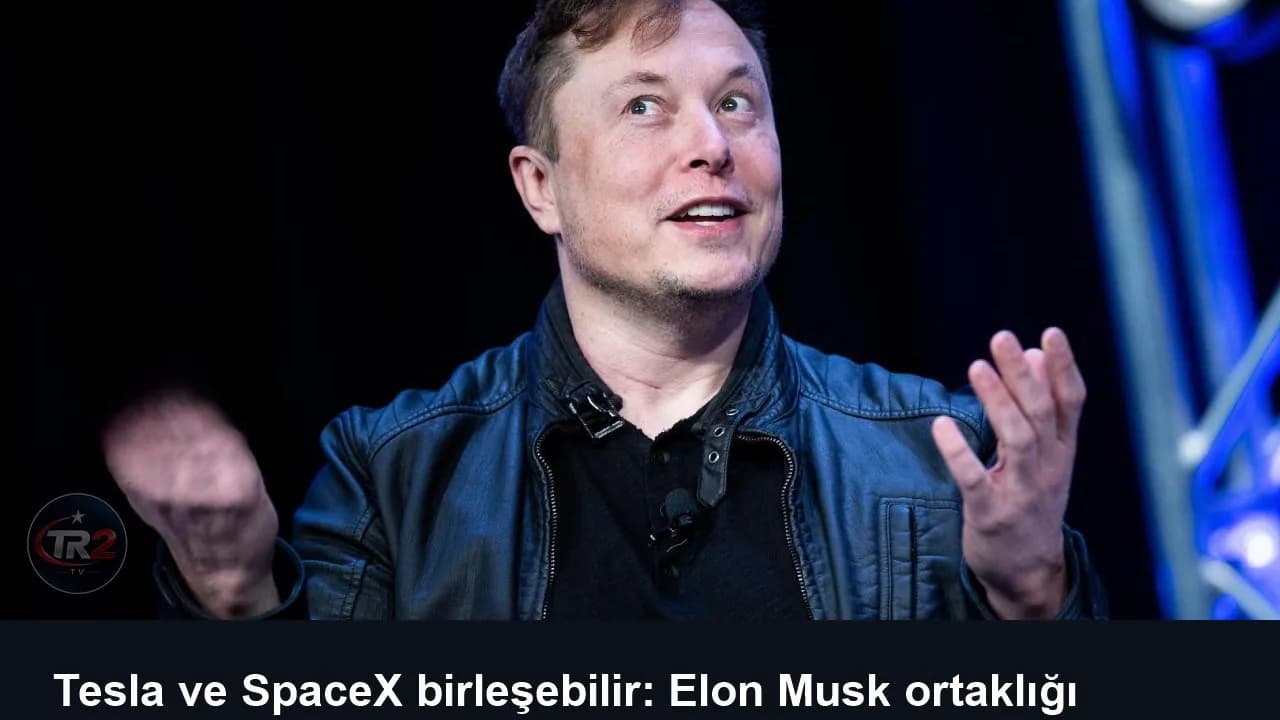 Tesla ve SpaceX birleşebilir: Elon Musk ortaklığı değerlendirdiklerini açıkladı