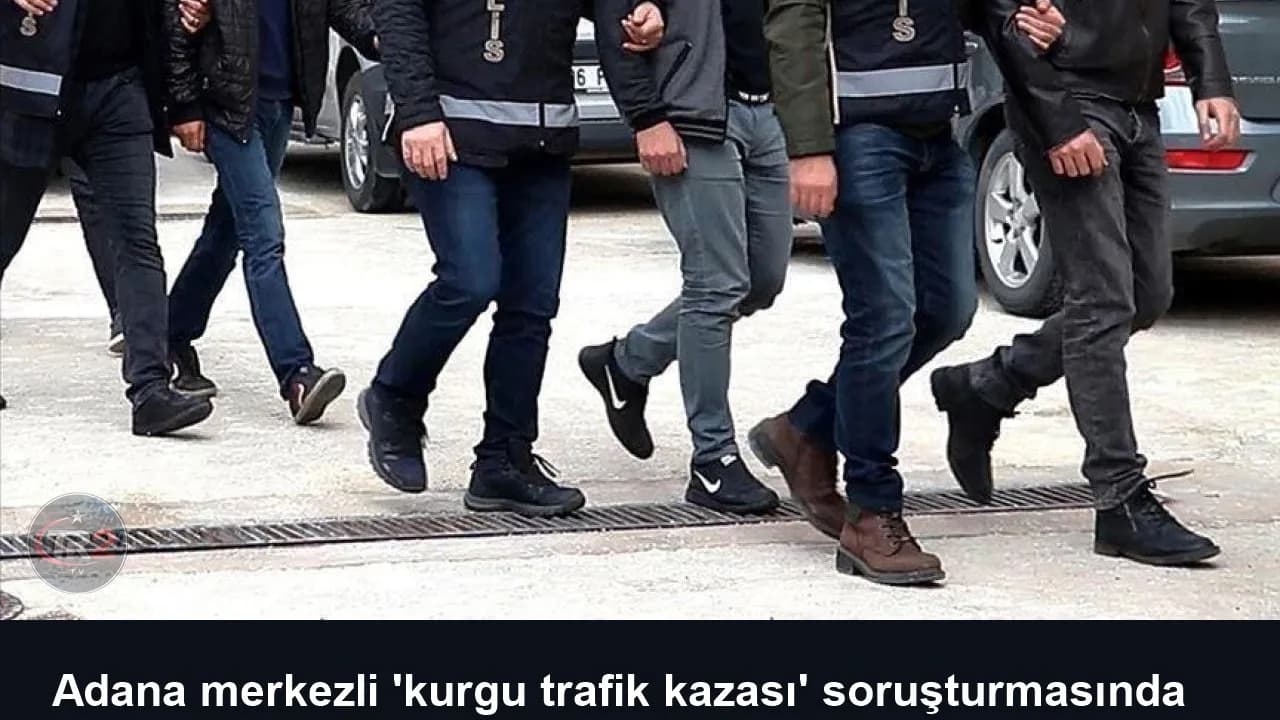 Adana merkezli 'kurgu trafik kazası' soruşturmasında 58 şüpheli tutuklandı