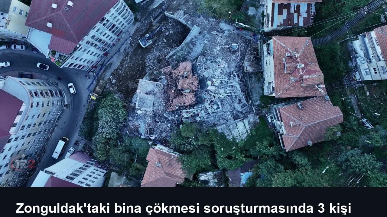 Zonguldak'taki bina çökmesi soruşturmasında 3 kişi gözaltında