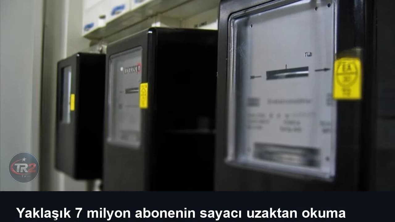 Yaklaşık 7 milyon abonenin sayacı uzaktan okuma kapsamına alınacak