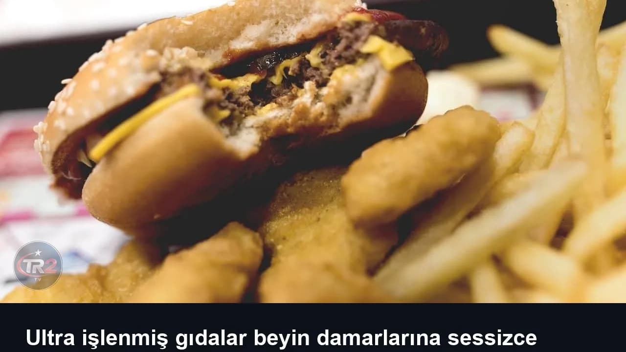 Ultra işlenmiş gıdalar beyin damarlarına sessizce zarar veriyor