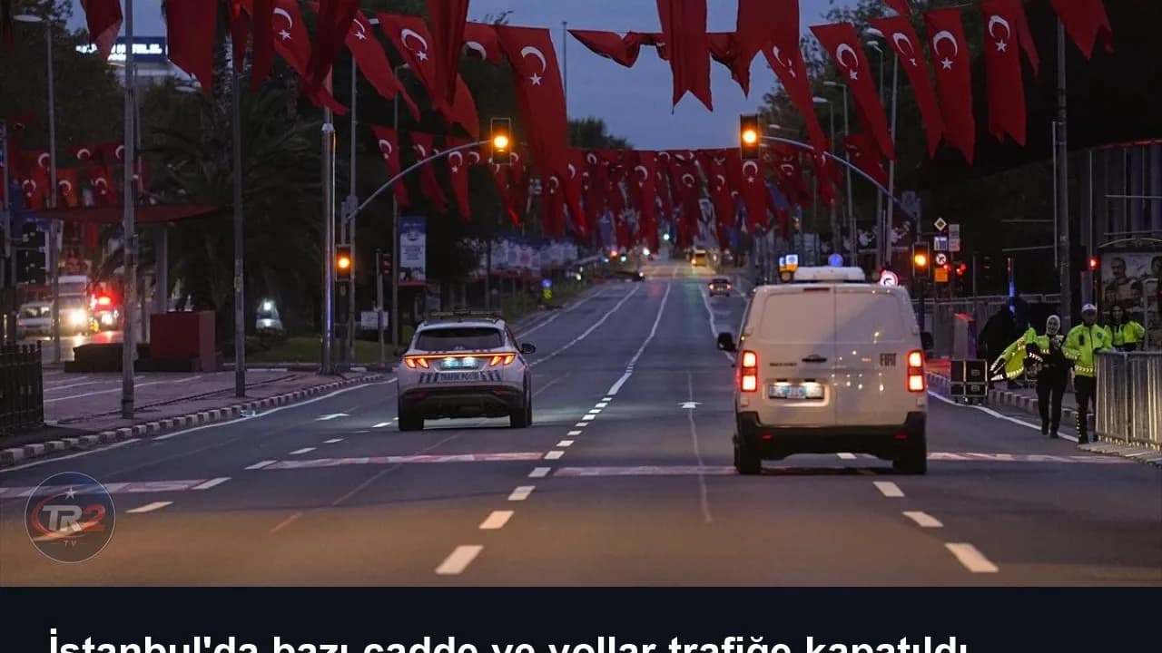 İstanbul'da bazı cadde ve yollar trafiğe kapatıldı