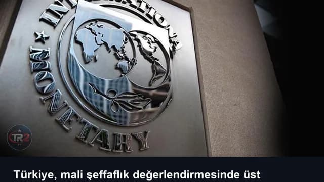 Türkiye, mali şeffaflık değerlendirmesinde üst sıralarda yer aldı