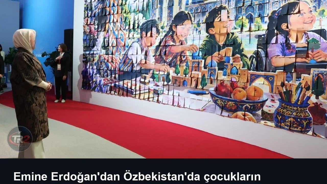 Emine Erdoğan'dan Özbekistan'da çocukların geleceğine odaklanan sergiye ziyaret