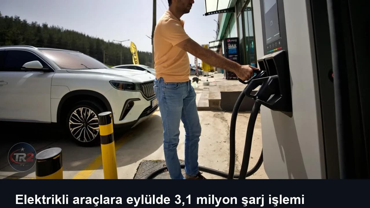 Elektrikli araçlara eylülde 3,1 milyon şarj işlemi yapıldı