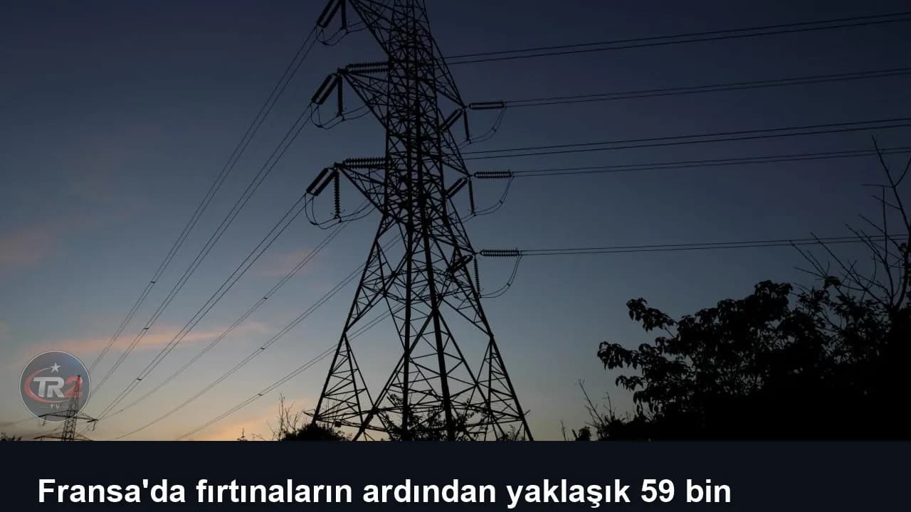 Fransa'da fırtınaların ardından yaklaşık 59 bin hanede elektrik kesintisi sürüyor