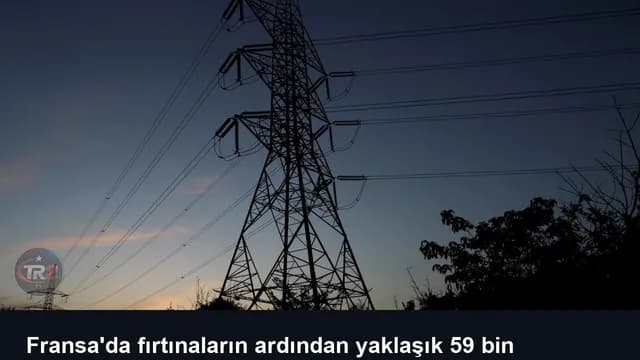 Fransa'da fırtınaların ardından yaklaşık 59 bin hanede elektrik kesintisi sürüyor