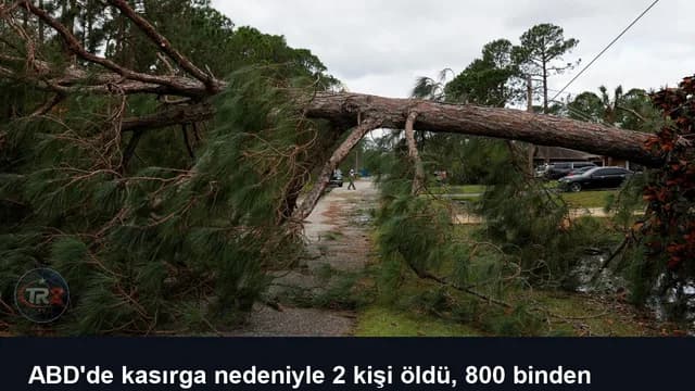 ABD'de kasırga nedeniyle 2 kişi öldü, 800 binden fazla kişi elektriksiz kaldı