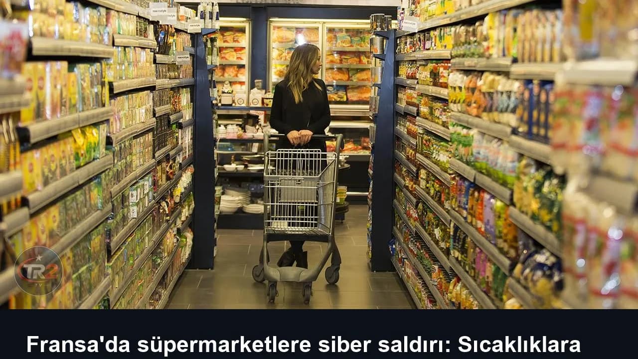 Fransa'da süpermarketlere siber saldırı: Sıcaklıklara müdahale edildi, donmuş ürünler bozuldu