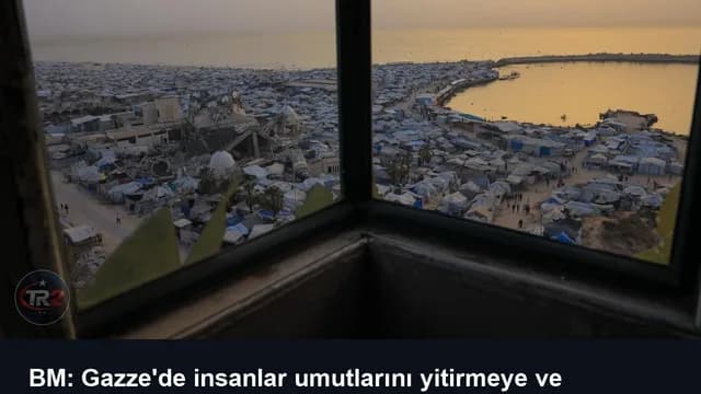 BM: Gazze'de insanlar umutlarını yitirmeye ve unutuldukları hissine kapılmaya başlıyor