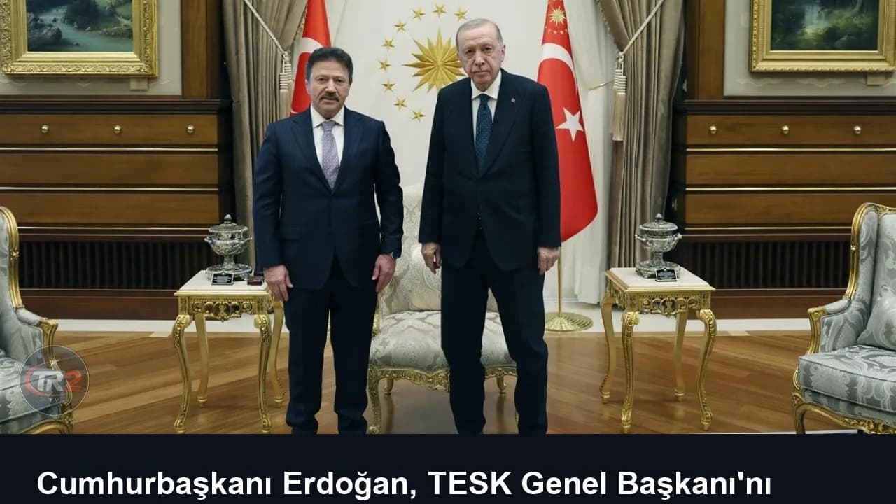 Cumhurbaşkanı Erdoğan, TESK Genel Başkanı'nı kabul etti