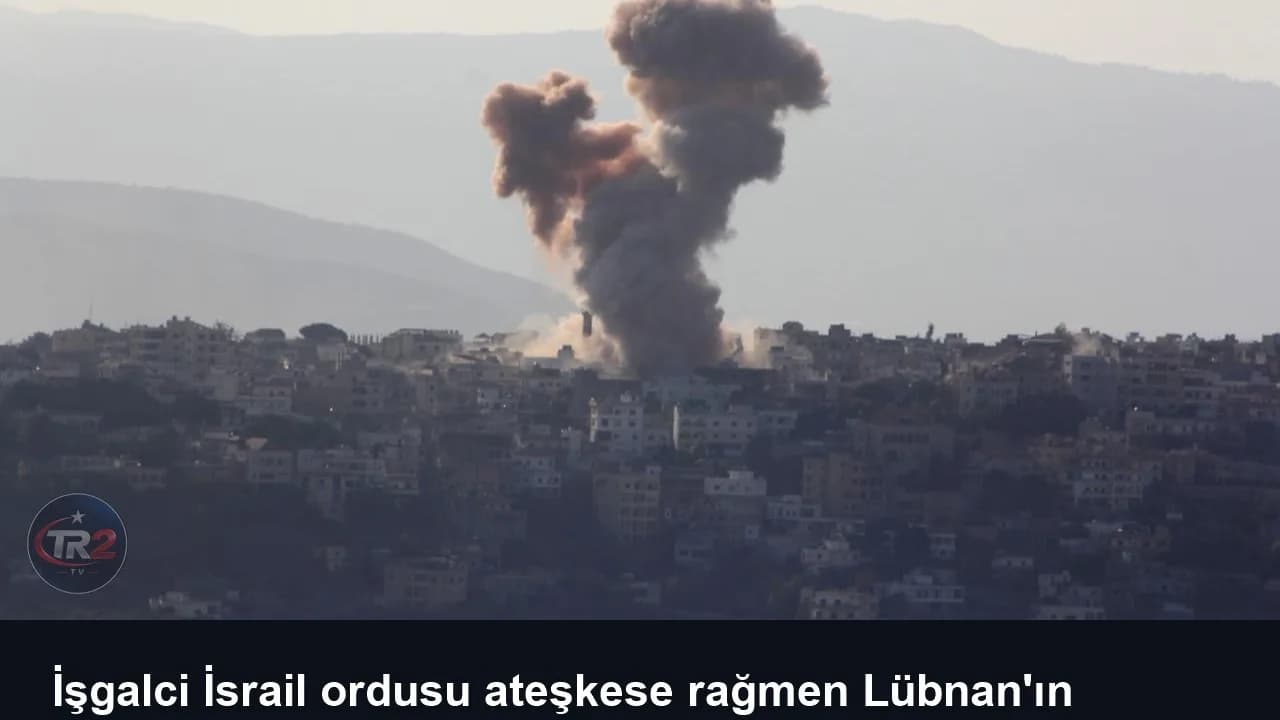 İşgalci İsrail ordusu ateşkese rağmen Lübnan'ın güneyine hava saldırıları düzenledi