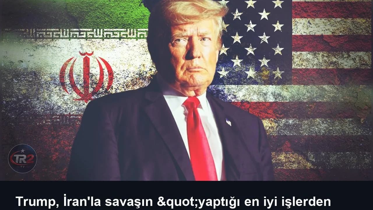 Trump, İran'la savaşın "yaptığı en iyi işlerden biri" olduğunu savundu