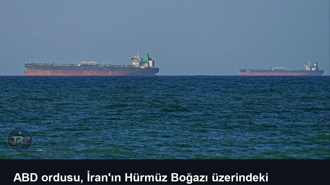 ABD ordusu, İran'ın Hürmüz Boğazı üzerindeki kontrol iddiasını reddetti